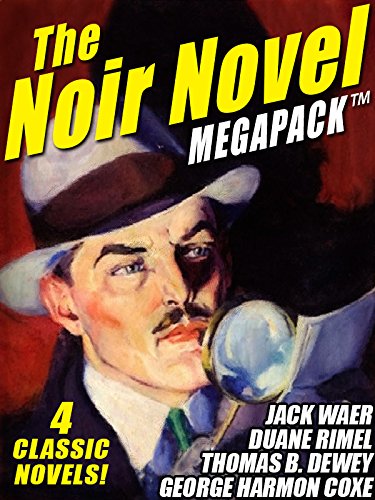 Book Cover The Noir Novel MEGAPACK ™: 4 Great Crime Novels