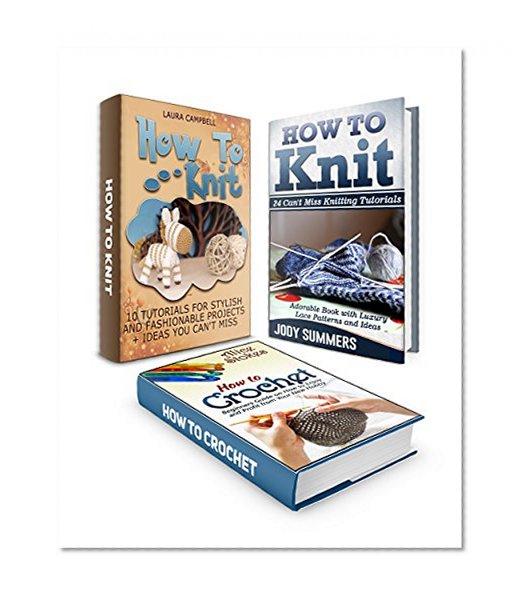 Knit & Crochet Box Set: 10 Tutorials For Stylish And Fashionable Projects With Awesome Lace Knitting Patterns And Easy Beginners Manual With Free Sewing ... Set, crochet patterns, knitting patterns)