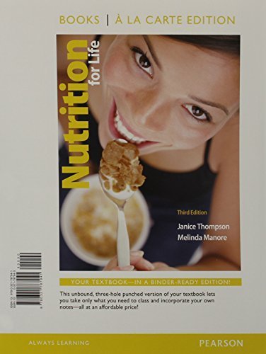 Nutrition for Life, Books a la Carte Edition (3rd Edition) 3rd edition by Thompson, Janice J., Manore, Melinda (2012) Loose Leaf