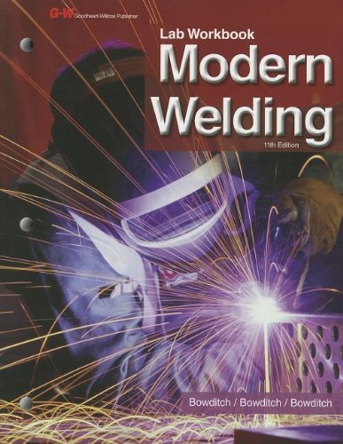 Modern Welding 11th , La edition by Bowditch, William A., Bowditch, Kevin E., Bowditch, Mark A. (2012) Paperback