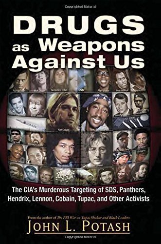 Drugs as Weapons Against Us: The CIA's Murderous Targeting of SDS, Panthers, Hendrix, Lennon, Cobain, Tupac, and Other Leftists Paperback May 30, 2015