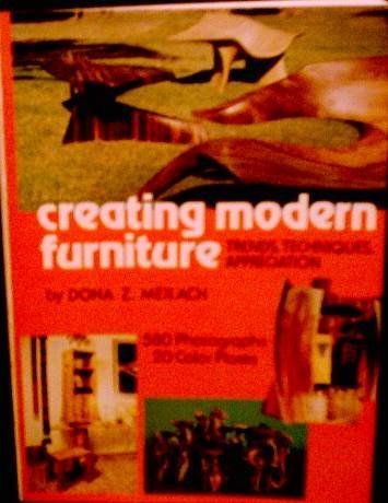 Creating Modern Furniture - Trends, Techniques, Appreciation Paperback September 9, 1981