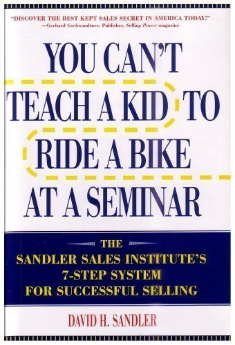 You Can't Teach a Kid to Ride a Bike at a Seminar Hardcover 1995