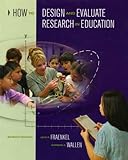 How to Design and Evaluate Research in Education 7th edition by Fraenkel, Jack R. (2008) Paperback