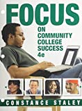 FOCUS on Community College Success 4th edition by Staley, Constance (2015) Loose Leaf