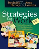 Strategies That Work: Teaching Comprehension for Understanding and Engagement 2nd edition by Harvey, Stephanie, Goudvis, Anne (2007) Paperback