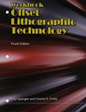 Offset Lithographic Technology, Workbook 4th , Work edition by Hird, Kenneth F., Finley, Charles E. (2009) Paperback
