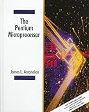 The Pentium Microprocessor 1st edition by Antonakos, James L. (1996) Paperback