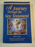 A Journey Through the New Testament: The Story of Christ and How He Developed the Church Paperback 2002