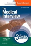 The Medical Interview: The Three Function Approach with STUDENT CONSULT Online Access, 3e (Cole, Medical Interview) Paperback December 31, 2013