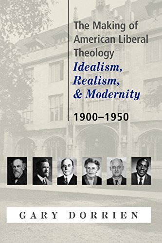 The Making of American Liberal Theology: Idealism, Realism, and Modernity, 1900-1950 Paperback February 28, 2003