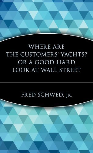 Where Are the Customers' Yachts? Or, A Good Hard Look at Wall Street Hardcover March 2, 1995
