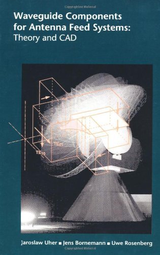 Waveguide Components for Antenna Feed Systems: Theory and CAD (Artech House Antennas and Propagation Library) (Artech House Antenna Library) Hardcover December 1, 1993