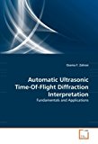 Automatic Ultrasonic Time-Of-Flight Diffraction Interpretation: Fundamentals and Applications Paperback December 2, 2010