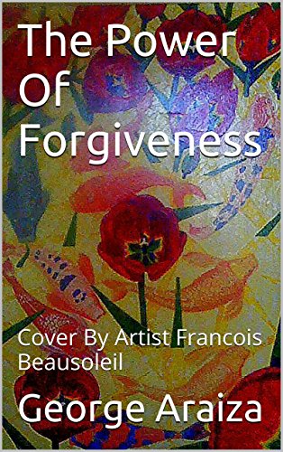 The Power Of Forgiveness: Cover By Artist Francois Beausoleil