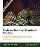 Citrix XenDesktopÂ® Cookbook - Third Edition