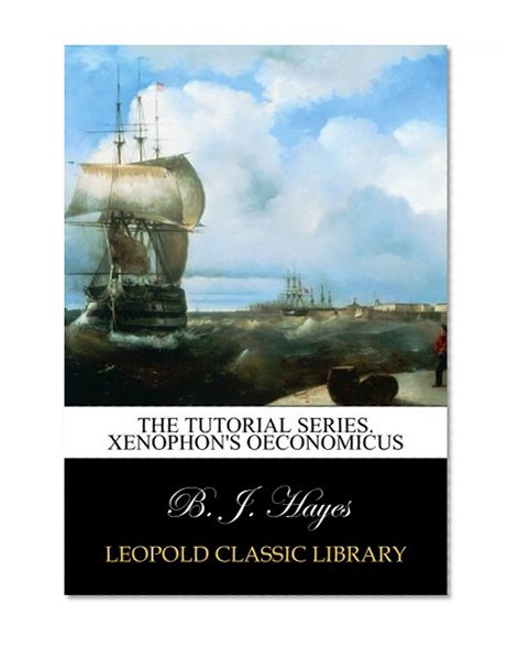 The Tutorial Series. Xenophon's Oeconomicus