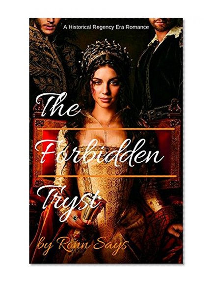 The Forbidden Tryst: An 18th Century British Historical Romance:
