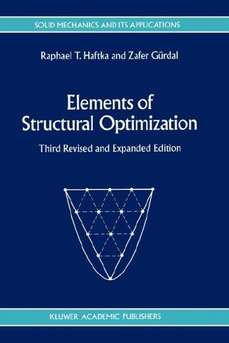 Elements of Structural Optimization (Solid Mechanics and Its Applications) 3rd rev. and expande edition by Haftka, Raphael T., Gürdal, Zafer (1991) Paperback