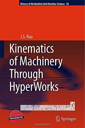 Kinematics of Machinery Through HyperWorks (History of Mechanism and Machine Science) 2011 edition by Rao, J.S. (2011) Hardcover