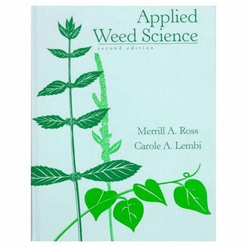 Applied Weed Science (2nd Edition) by Ross, Merrill A., Lembi, Carol A. (1998) Paperback