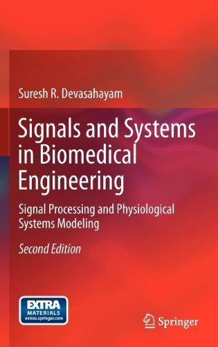 Signals and Systems in Biomedical Engineering: Signal Processing and Physiological Systems Modeling 2nd 2013 edition by Devasahayam, Suresh R. (2012) Hardcover