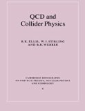 QCD and Collider Physics (Cambridge Monographs on Particle Physics, Nuclear Physics and Cosmology) by Ellis, R. K., Stirling, W. J., Webber, B. R. (2003) Paperback