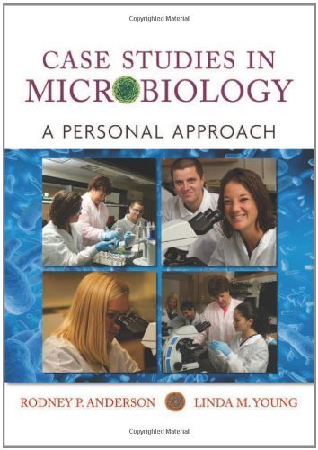 Case Studies in Microbiology: A Personal Approach 1st edition by Anderson, Rodney P., Young, Linda (2011) Paperback
