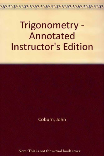 Trigonometry: Annotated Instructor's Edition 2nd edition by Coburn, John (2010) Hardcover