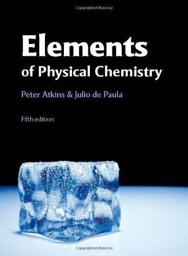 Solutions Manual for Elements of Physical Chemistry Fifth edition by Atkins, Peter, dePaula, Julio (2009) Paperback