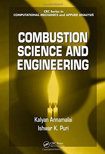 Combustion Science and Engineering (Computational Mechanics and Applied Analysis) 1st edition by Annamalai, Kalyan, Puri, Ishwar K. (2006) Hardcover