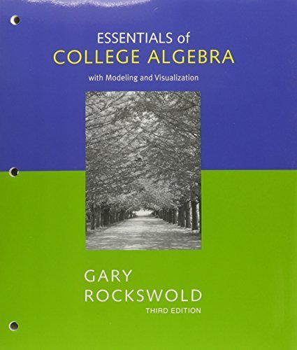 Essentials of College Algebra, a la Carte Plus (3rd Edition) 3rd edition by Rockswold, Gary K. (2008) Paperback