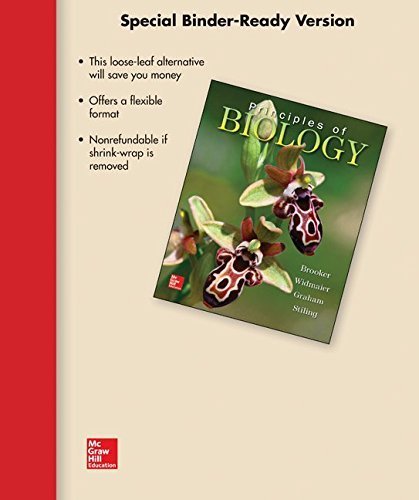 Loose Leaf Principles of Biology with Connect Plus Access Card 1st edition by Brooker, Robert, Stiling, Peter, Graham, Linda, Widmaier, Er (2014) Loose Leaf