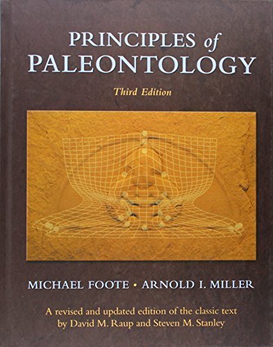 Principles of Paleontology by Foote, Michael, Miller, Arnold I. (2006) Hardcover