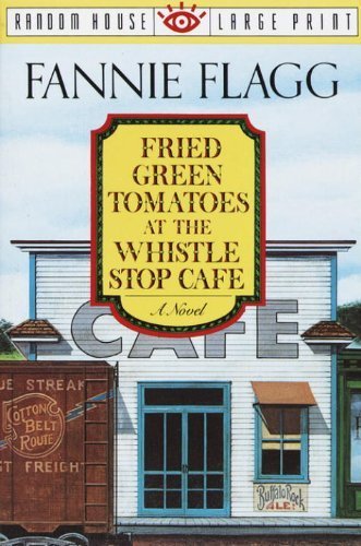 Fried Green Tomatoes at the Whistle Stop Cafe (Random House Large Print) by Flagg, Fannie (1993) Paperback