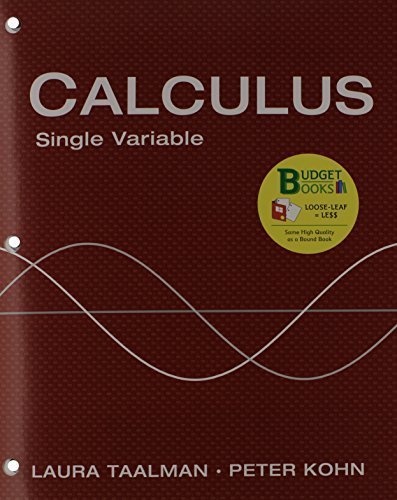 Calculus Single Variable (Loose Leaf) by Taalman, Laura, Kohn, Peter (2013) Paperback