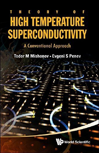 Theory of High Temperature Superconductivity: A Conventional Approach 1st edition by Todor M. Mishonov, Evgeni S. Penev (2011) Hardcover