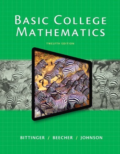 Basic College Mathematics (12th Edition) 12th edition by Bittinger, Marvin L. (2014) Paperback