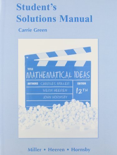 Student Solutions Manual for Mathematical Ideas 12th edition by Miller, Charles D., Heeren, Vern E., Hornsby, John (2011) Paperback