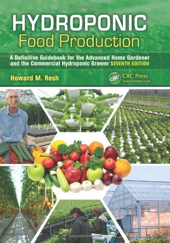 Hydroponic Food Production: A Definitive Guidebook for the Advanced Home Gardener and the Commercial Hydroponic Grower, Seventh Edition 7th edition by Resh, Howard M. (2012) Hardcover