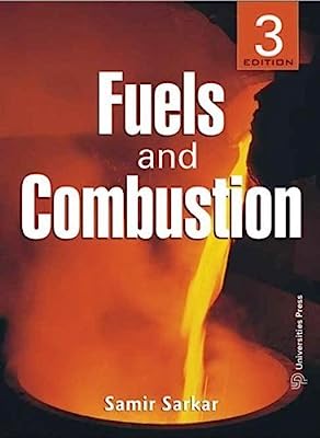 Fuels and Combustion: Third Edition 3rd edition by Sarkar, Samir (2010) Hardcover