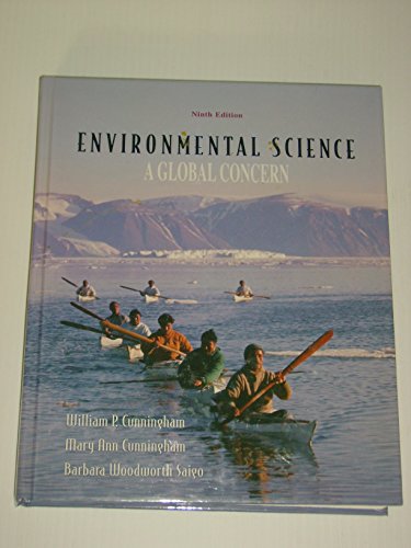 Environmental Science: A Global Concern 9th edition by Cunningham, William P., Cunningham, Mary Ann, Saigo, Barbara (2007) Hardcover