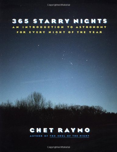 365 Starry Nights : An Introduction to Astronomy for Every Night of the Year Reissue edition by Raymo, Chet (1990) Paperback