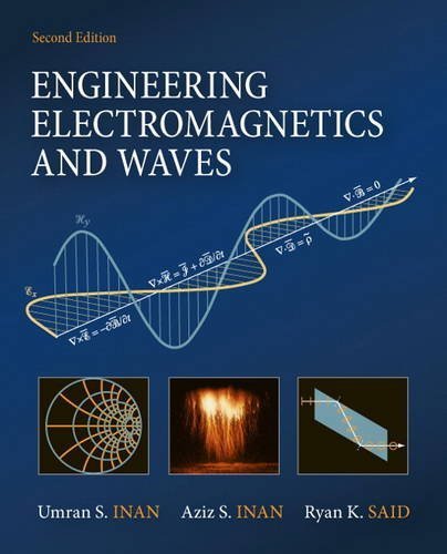 Engineering Electromagnetics and Waves (2nd Edition) 2nd edition by Inan, Umran S., Inan, Aziz, Said, Ryan (2014) Hardcover