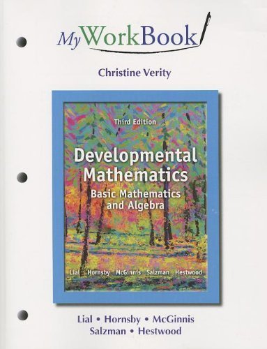 MyWorkBook for Developmental Mathematics: Basic Mathematics and Algebra 3rd edition by Lial, Margaret L., Hornsby, John, McGinnis, Terry, Salzman, (2013) Paperback