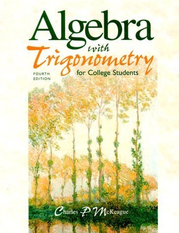 Algebra With Trigonometry for College Students 4 Sub edition by McKeague, Charles P. (1998) Hardcover
