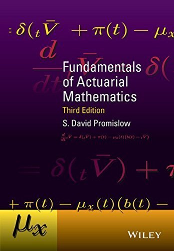 Fundamentals of Actuarial Mathematics (Wiley Desktop Editions) 3rd edition by Promislow, S. David (2015) Hardcover