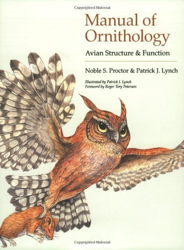 Manual of Ornithology: Avian Structure and Function 1st edition by Proctor, Noble S., Lynch, Patrick J. (1998) Paperback