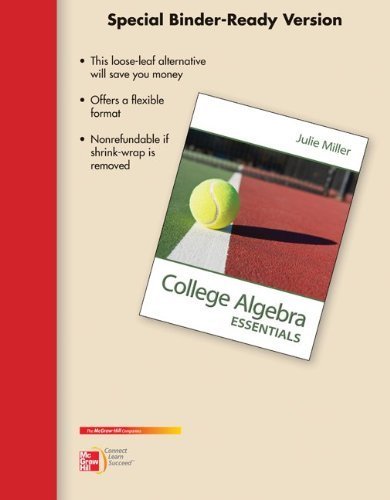 Loose Leaf Version for College Algebra Essentials 1st edition by Miller, Julie (2013) Loose Leaf