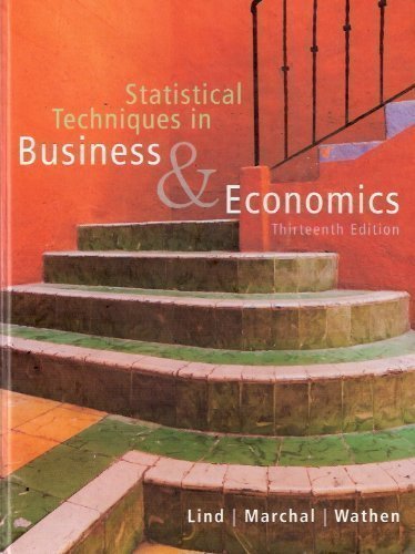 Statistical Techniques in Business And Economics 13th edition by Lind, Douglas A., Marchal, William G., Wathen, Samuel Adam (2006) Hardcover